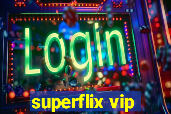 superflix vip